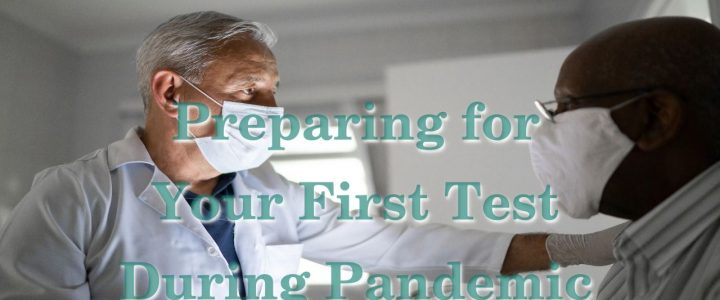 Preparing for Your First Test During Pandemic