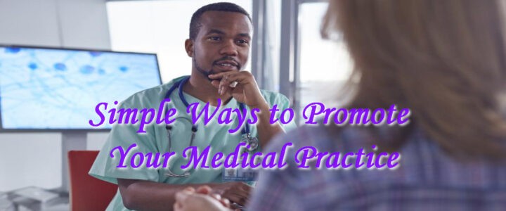 Simple Ways to Promote Your Medical Practice